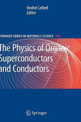The Physics of Organic Superconductors and Conductors by Lebed, Andrei