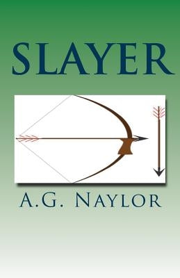 Slayer by Naylor, A. G.