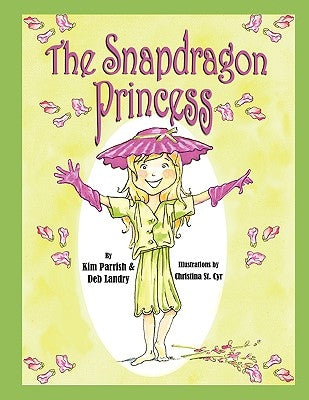 The Snapdragon Princess by Landry, Deb