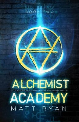 Alchemist Academy: Book 2 by Ryan, Matt