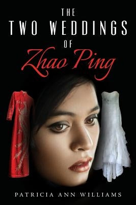 The Two Weddings of Zhao Ping by Williams, Patricia Ann