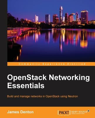 OpenStack Networking Essentials by Denton, James