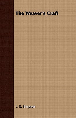 The Weaver's Craft by Simpson, L. E.