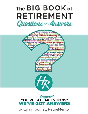 The Big Book of Retirement Questions & Answers by Toomey, Lynn