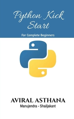 Python Kick Start by Asthana, Aviral