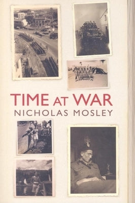 Time at War by Mosley, Nicholas