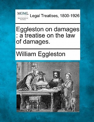 Eggleston on damages: a treatise on the law of damages. by Eggleston, William