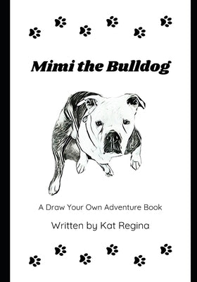 Mimi the Bulldog: A Draw Your Own Adventure Book by Hutcherson, Natalie