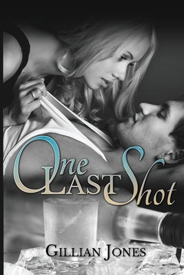One Last Shot by Jones, Gillian
