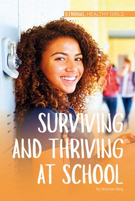 Surviving and Thriving at School by Berg, Shannon