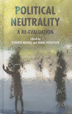 Political Neutrality: A Re-Evaluation by Merrill, Roberto