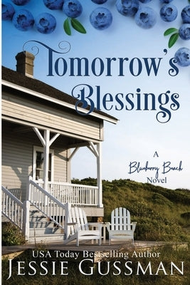 Tomorrow's Blessings: Blueberry Beach Sweet Beach Romance Book Two by Gussman, Jessie