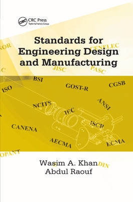 Standards for Engineering Design and Manufacturing by Khan, Wasim Ahmed
