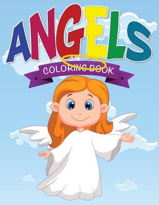 Angels Coloring Book by Speedy Publishing LLC
