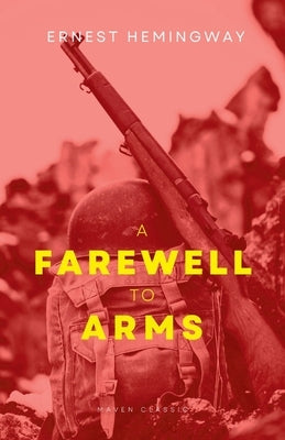 A Farewell To Arms by Hemingway, Ernest