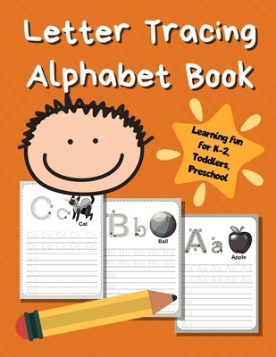Letter Tracing Alphabet Book: ABC Learning Book for Kids - Toddlers, Preschool, K-2 - Orange by Printing Press, Smart Kids
