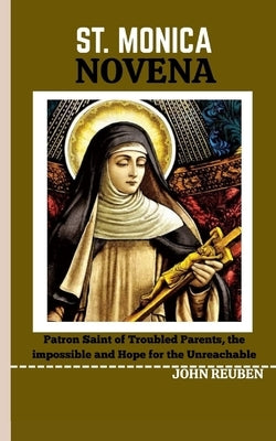 St. Monica Novena by Reuben, John