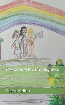 Rowan and the Pridefighters: Book One by Kellen, Reese