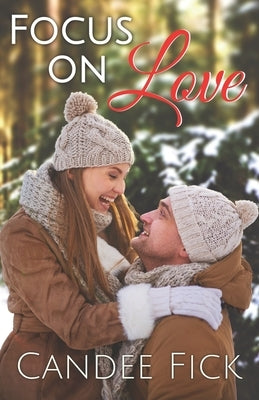 Focus On Love by Fick, Candee