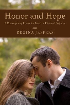 Honor and Hope: A Contemporary Romantica Based on Pride and Prejudice by Jeffers, Regina