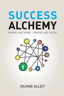 Success Alchemy by Alley, Duane