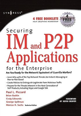 Securing Im and P2P Applications for the Enterprise by Piccard, Paul