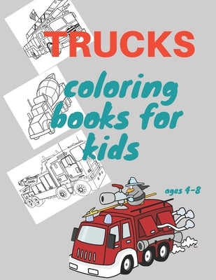 Trucks coloring books for kids ages 4-8: Size 8.5"x 11", 60 pages by Journals, Hilas's