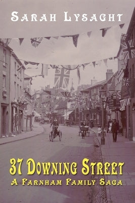 37 Downing Street - A Farnham Family Saga by Lysaght, Sarah