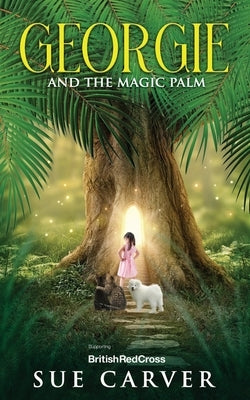 Georgie: and the Magic Palm by Carver, Sue
