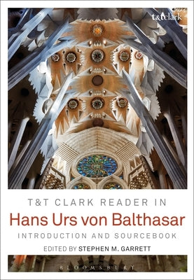 Hans Urs Von Balthasar: Introduction and Sourcebook by Garrett, Stephen M.