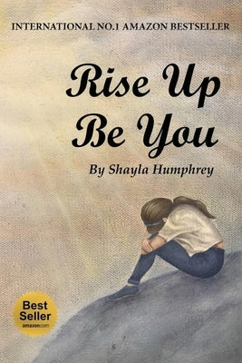 Rise Up Be you by Humphrey, Shayla