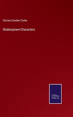 Shakespeare-Characters by Clarke, Charles Cowden