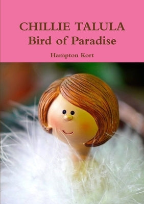 CHILLIE TALULA Bird of Paradise by Kort, Hampton