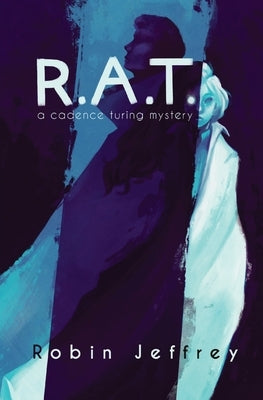 R.A.T.: A Cadence Turing Mystery by Jeffrey, Robin