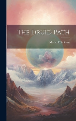 The Druid Path by Ryan, Marah Ellis