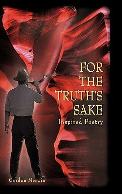 For The Truth's Sake by Merwin, Gordon