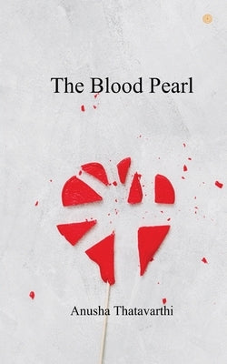 The Blood Pearl by Thatavarthi, Anusha