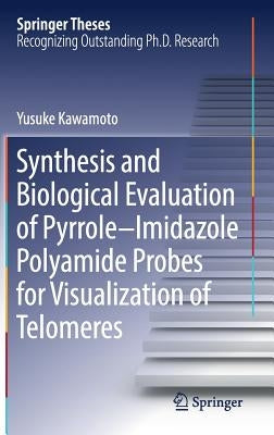 Synthesis and Biological Evaluation of Pyrrole-Imidazole Polyamide Probes for Visualization of Telomeres by Kawamoto, Yusuke
