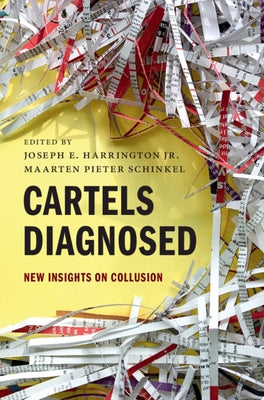 Cartels Diagnosed: New Insights on Collusion by Harrington Jr, Joseph E.
