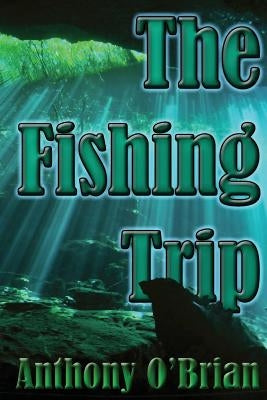 The Fishing Trip by O'Brian, Anthony