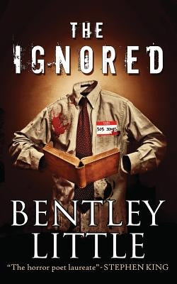 The Ignored by Little, Bentley