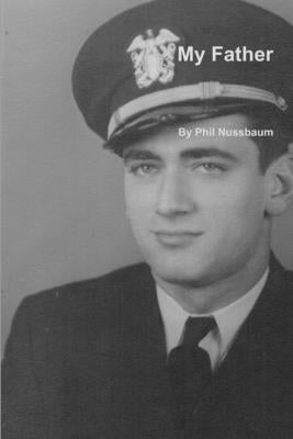 My Father by Nussbaum, Phil
