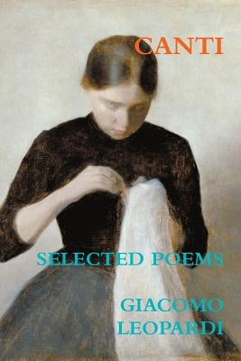 Canti. Selected Poems by Leopardi, Giacomo