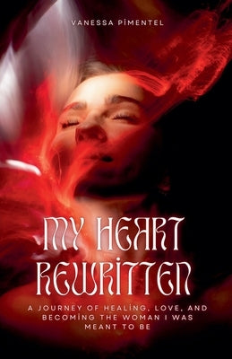 My Heart Rewritten by Pimentel, Vanessa