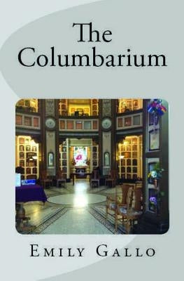 The Columbarium by Gallo, Emily
