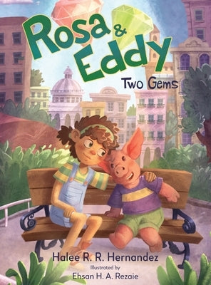 Rosa & Eddy: Two Gems (A Story of Friendship) by Hernandez, Halee R. R.