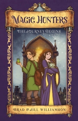 Magic Hunters: The Journey Begins by Williamson, Jill