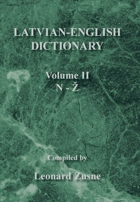 Latvian-English Dictionary: Volume Ii N-Z by Zusne, Leonard
