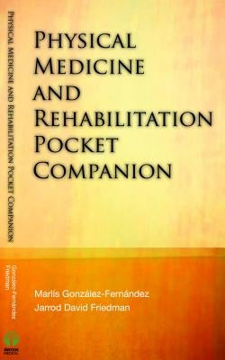 Physical Medicine & Rehabilitation Pocket Companion by Gonzalez-Fernandez, Marlis