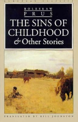 The Sins of Childhood and Other Stories by Prus, Boleslav